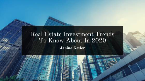 Real Estate Investment Trends To Know About In 2020